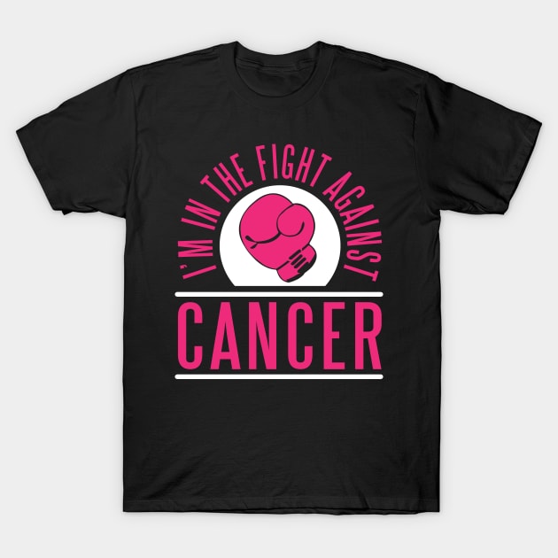 I'm in the fight against cancer T-Shirt by nektarinchen